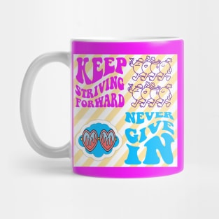 KEEP  STRIVING FORWARD Mug